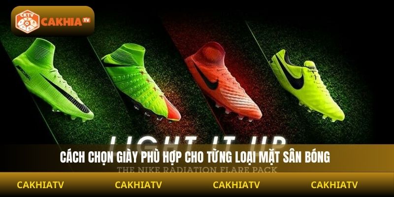 Cách chọn giày phù hợp cho từng loại mặt sân bóng